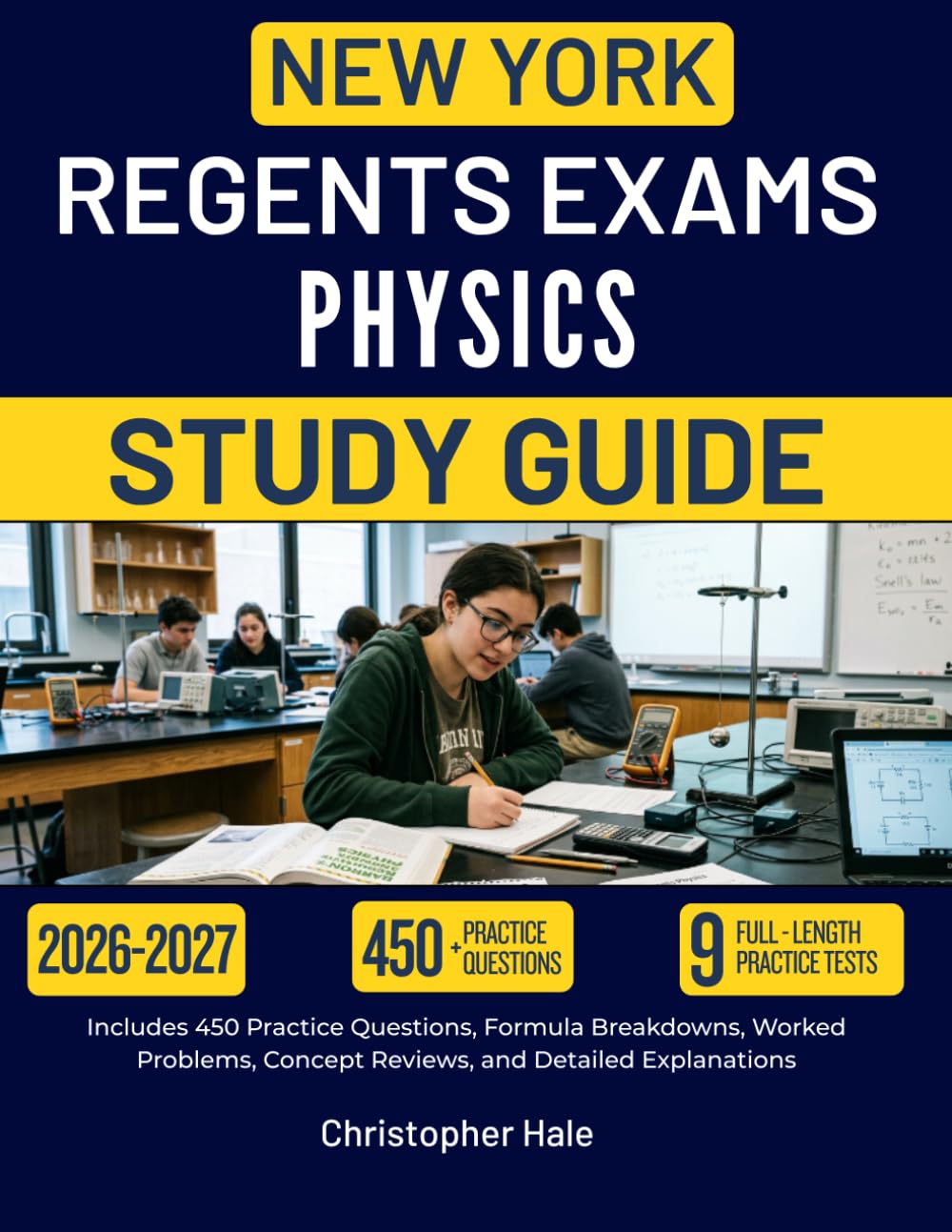 NEW YORK REGENTS EXAMS PHYSICS STUDY GUIDE 2026-2027: Includes 450 Practice Questions, Formula Breakdowns, Worked Problems, Concept Reviews, and Detailed Explanations