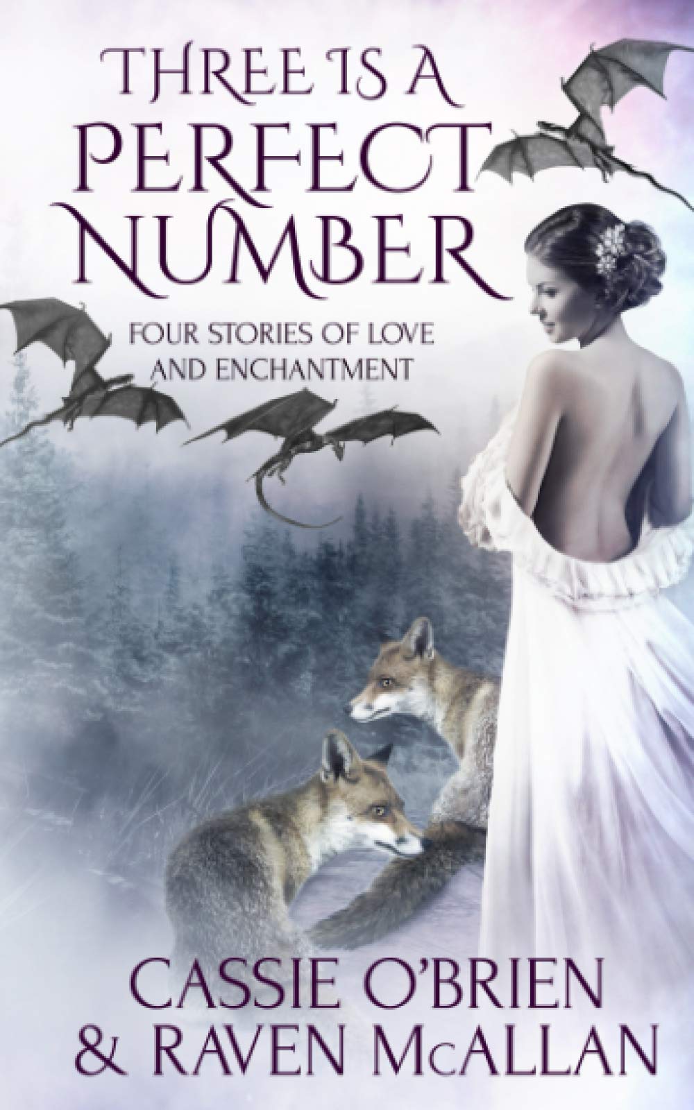 Three Is A Perfect Number: Four Stories Of Love And Enchantment
