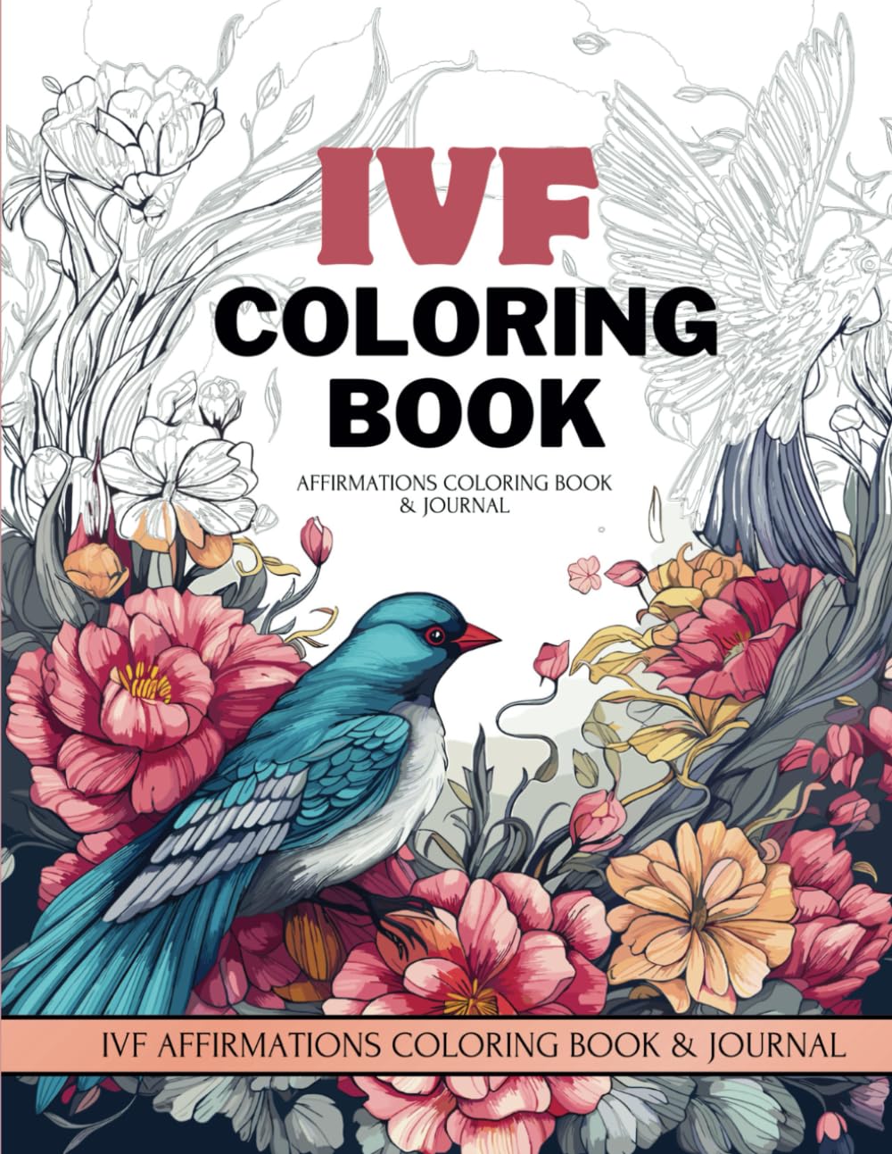 IVF Coloring Book: Affirmations & Journal