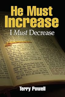 He Must Increase, I Must Decrease