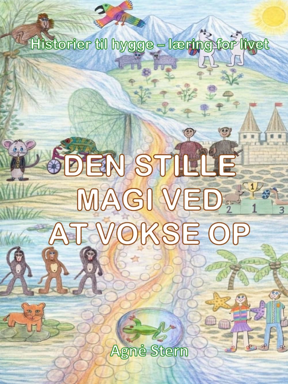 DEN STILLE MAGI VED AT VOKSE OP: Historier til hygge – læring for livet