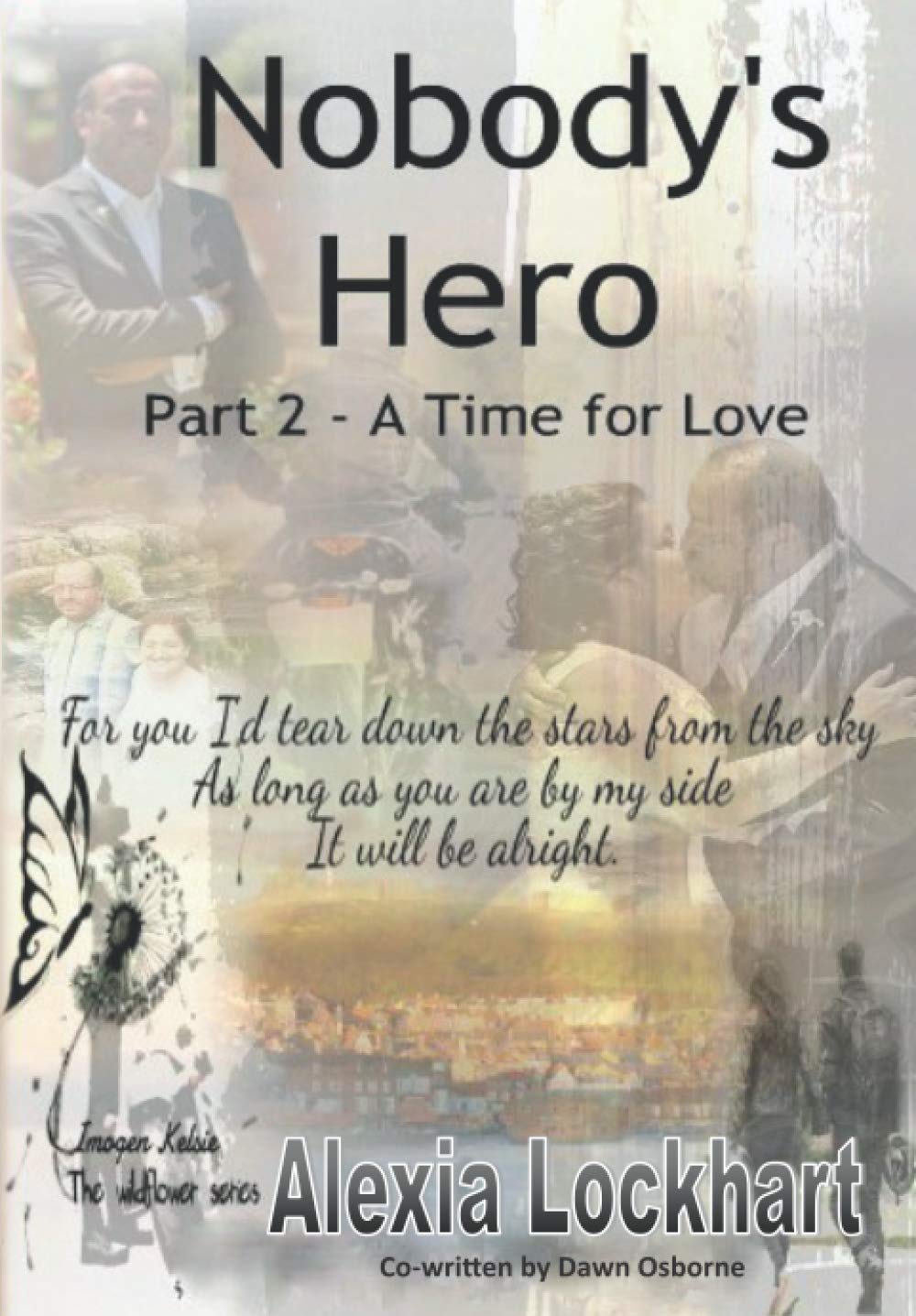 Nobody's Hero Part 2 - A Time for Love (Nobody's Hero. Wildflower Series)