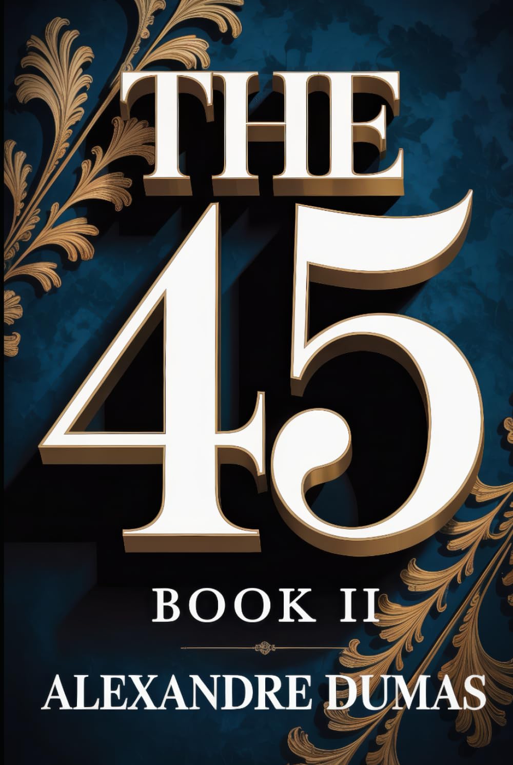 The Forty-Five: Book 2: A New Translation