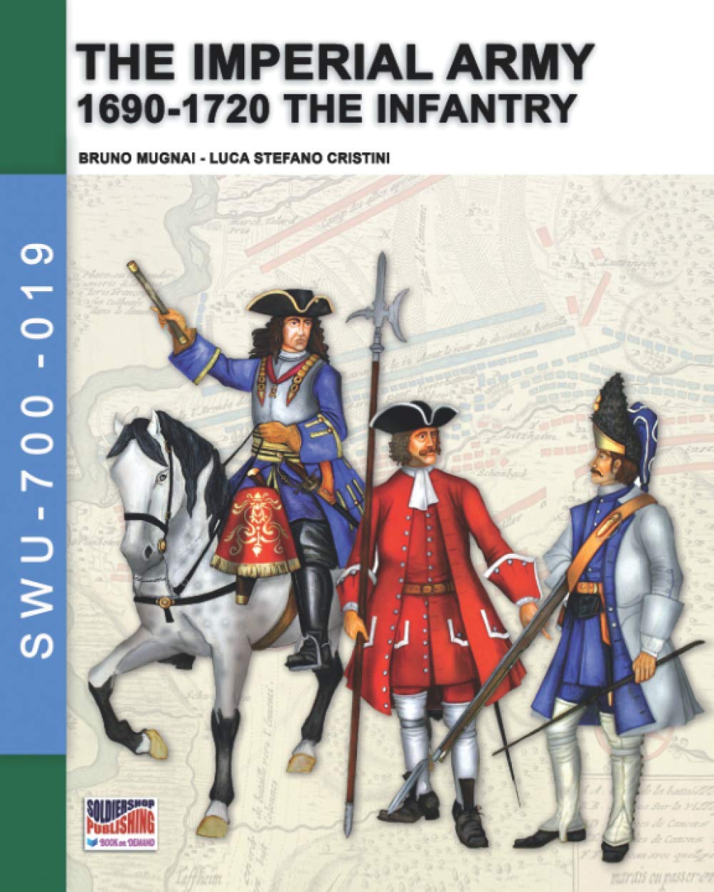 The Imperial Army 1690-1720: the Infantry