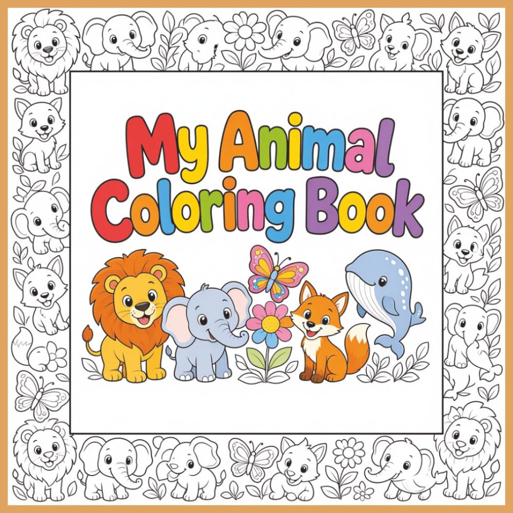 My Animal Coloring Book: 50 Fun Animal Coloring Pages Perfect for ages 3-8