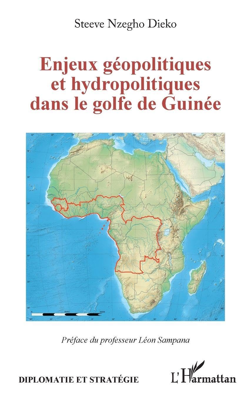 Enjeux géopolitiques et hydropolitiques dans le golfe de Guinée (Diplomatie Et Stratégie)