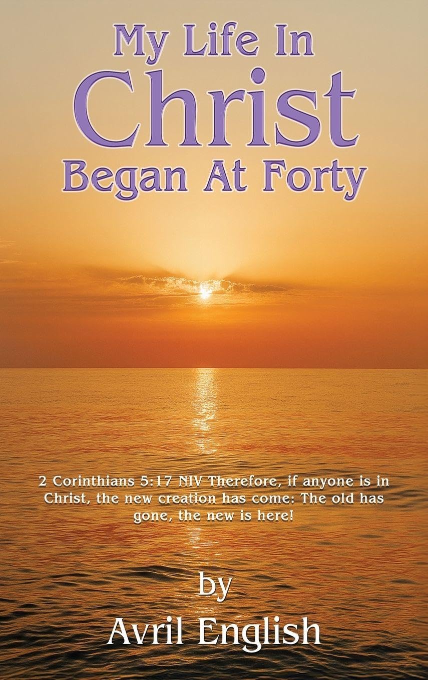 My Life In Christ Began At Forty
