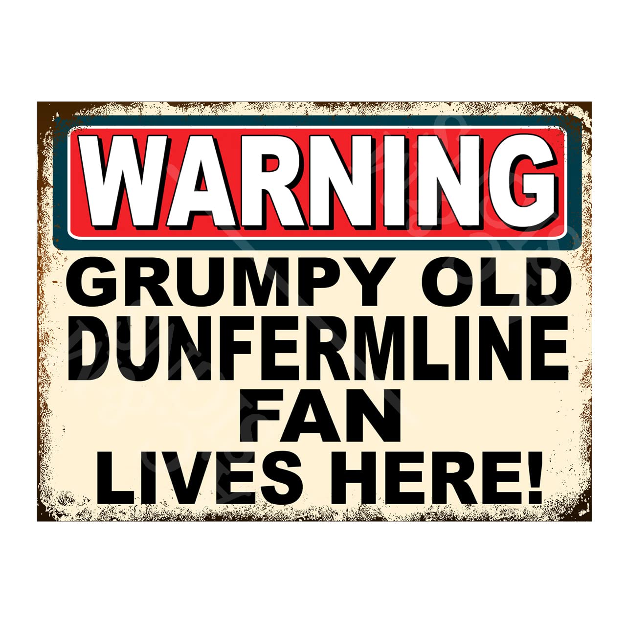 Metal Sign Plaque Print Poster Funny Warning Grumpy Old Dunfermline Fan Lives Here Football Gift Dad Man Cave Shed Home Bar Ref4792 (8x6 inches (Approx) 20cmx15cm)