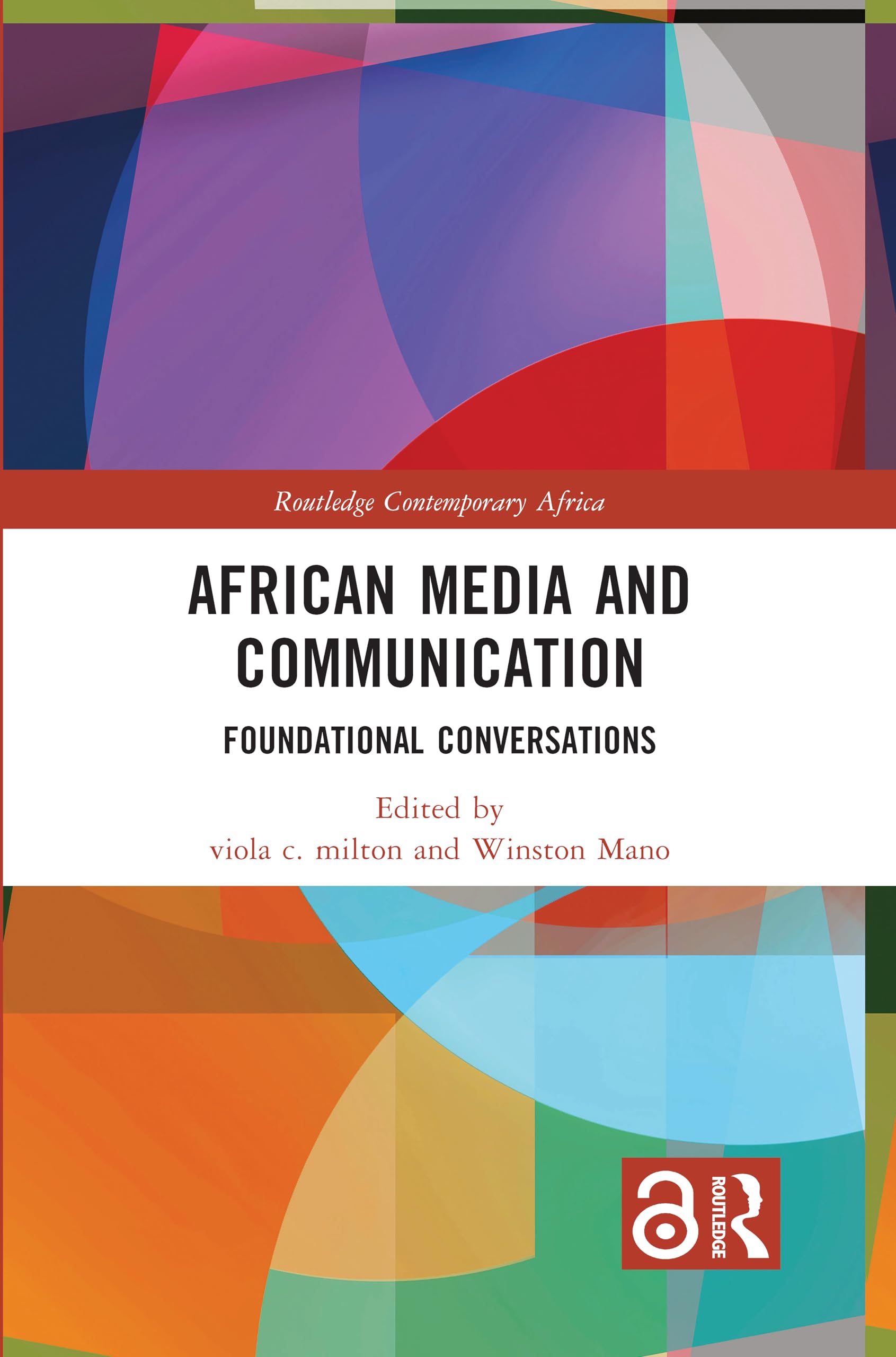 African Media and Communication: Foundational Conversations (Routledge Contemporary Africa)
