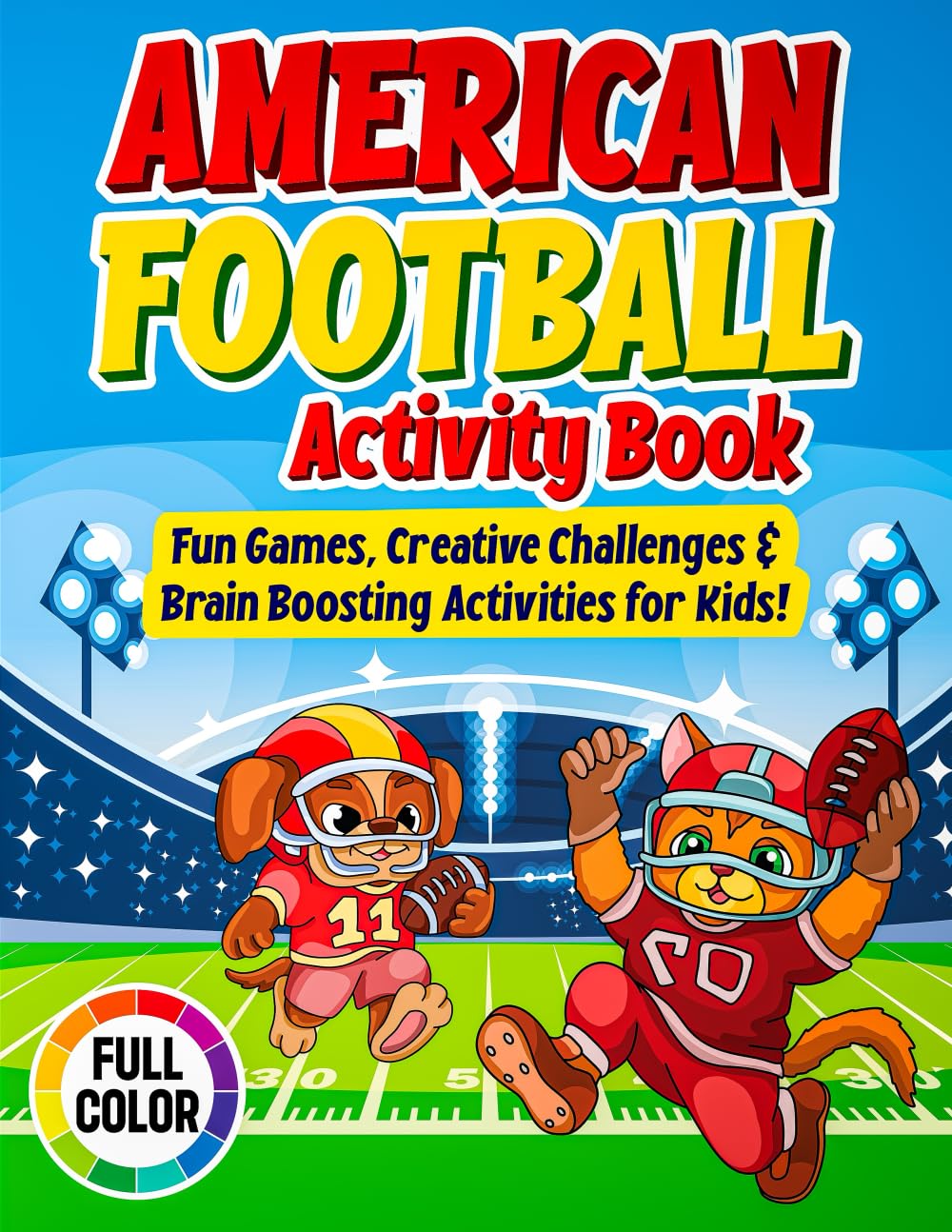 American Football Activity Book: Fun Games, Creative Challenges & Brain Boosting Activities for Kids