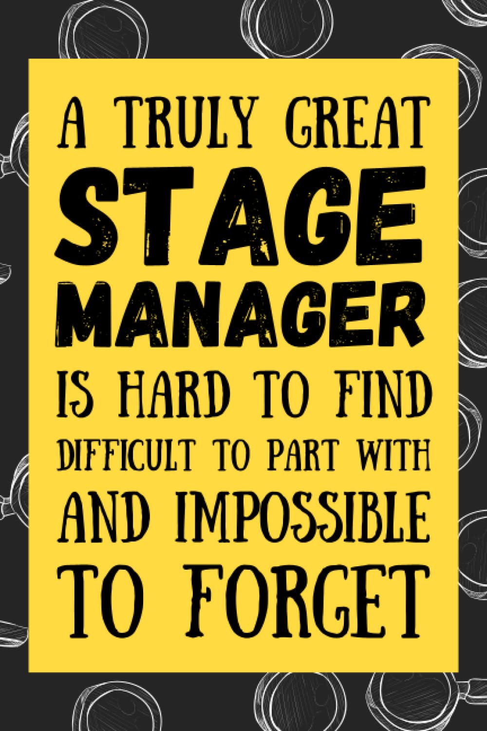 Stage Manager Gifts: Blank Lined Journal Notebook, an Appreciation Thank You and Funny Gift for Stage Managers