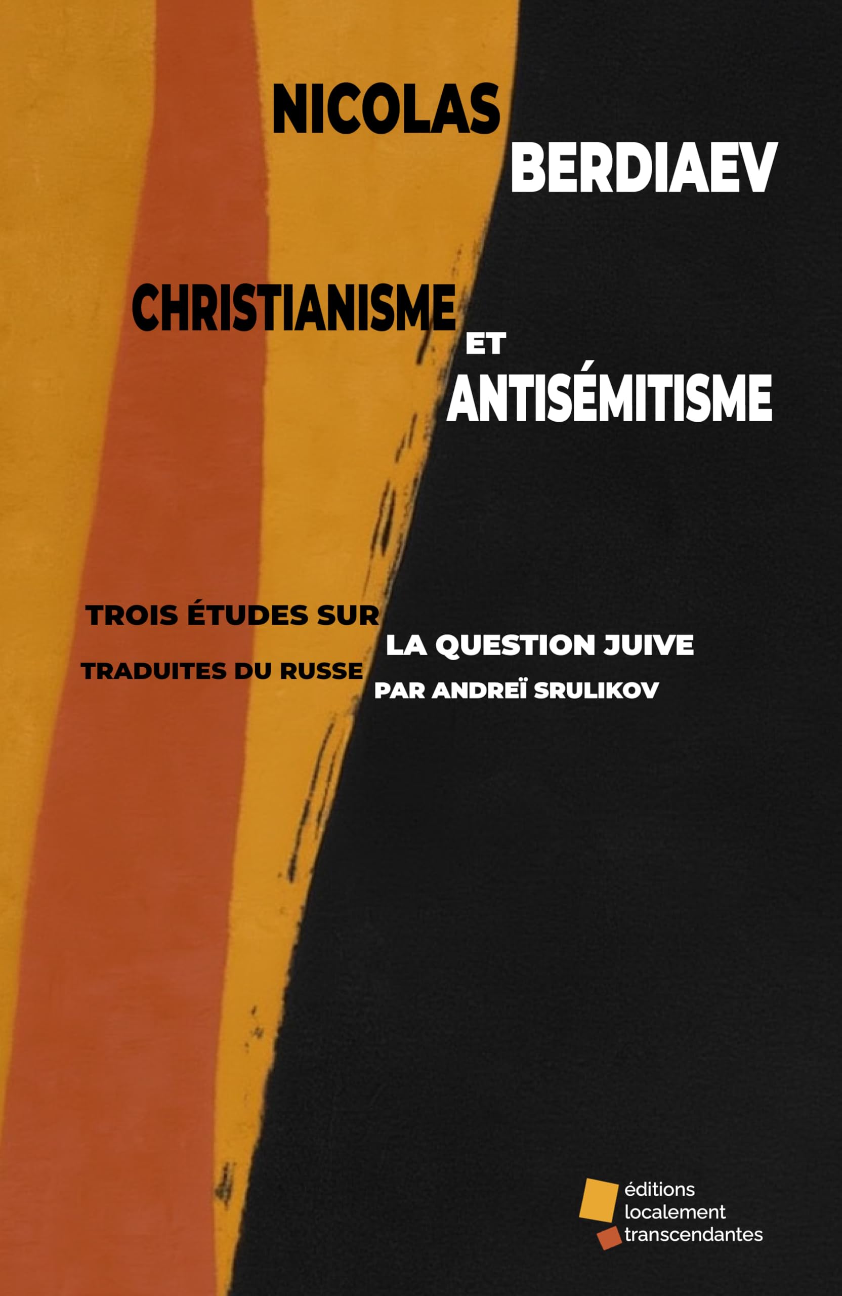 Le christianisme et l’antisémitisme: Trois études sur la question juive