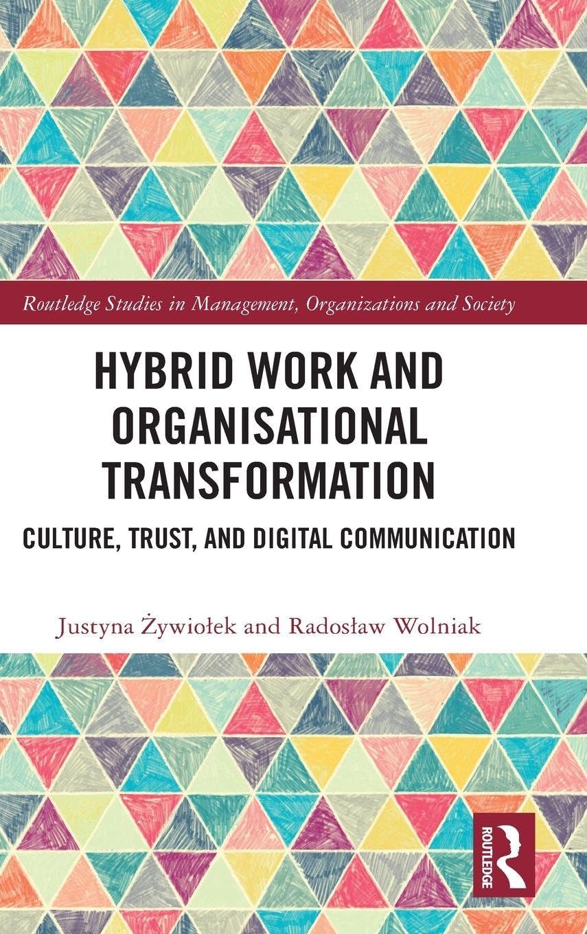 Hybrid Work and Organisational Transformation: Culture, Trust, and Digital Communication (Routledge Studies in Management, Organizations and Society)