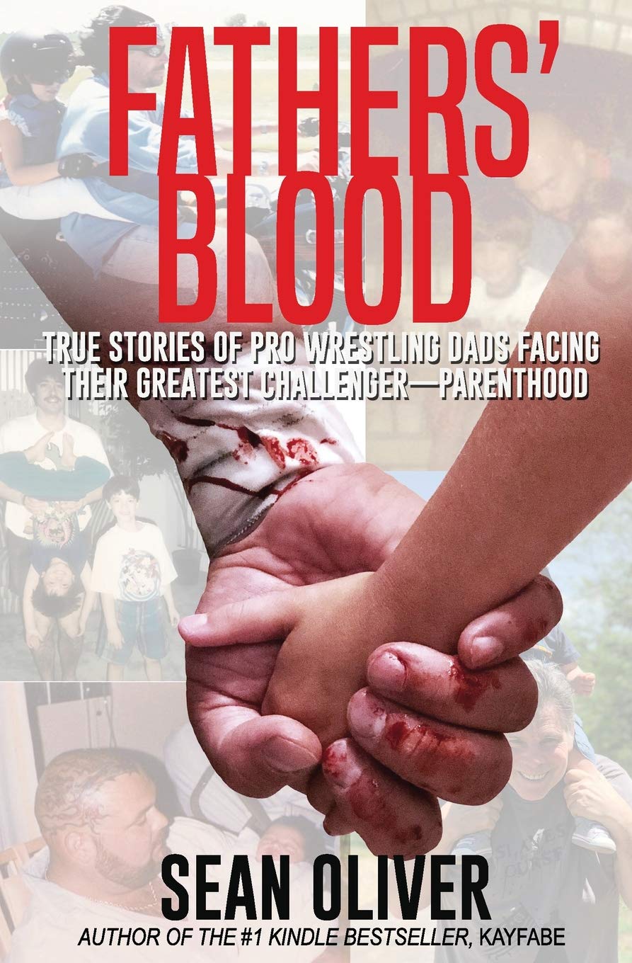 Fathers' Blood: True Stories of Pro Wrestling Dads Facing Their Greatest Challenger - Parenthood
