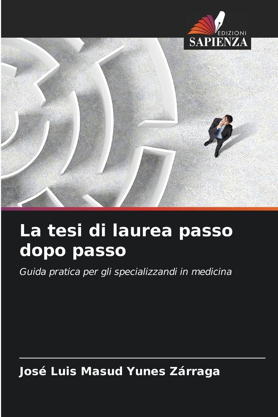 La tesi di laurea passo dopo passo: Guida pratica per gli specializzandi in medicina
