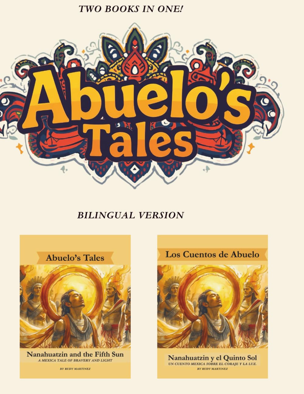 Abuelo's Tales: Nanahuatzin and the Fifth Sun / Quinto Sol - Bilingual Edition! (Abuelo's Tales / Los Cuentos de Abuelo)