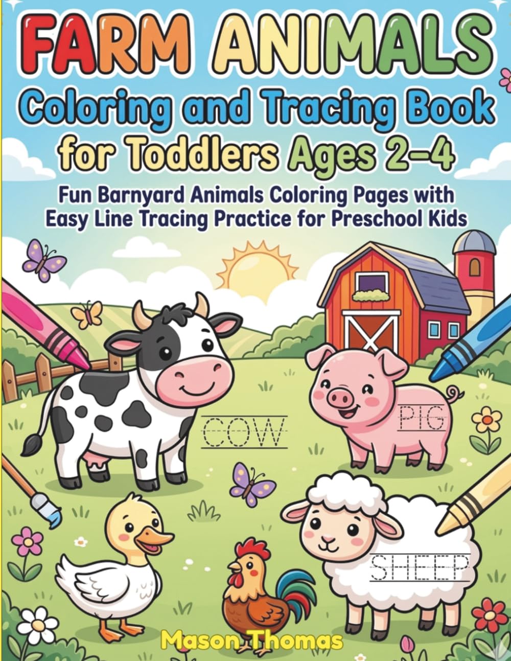 Farm Animals Coloring and Tracing Book for Toddlers Ages 2–4:: Fun Barnyard Animals Coloring Pages with Easy Line Tracing Practice for Preschool Kids