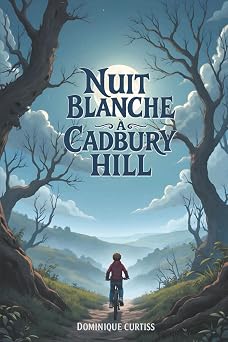 Nuit blanche   Cadbury Hill