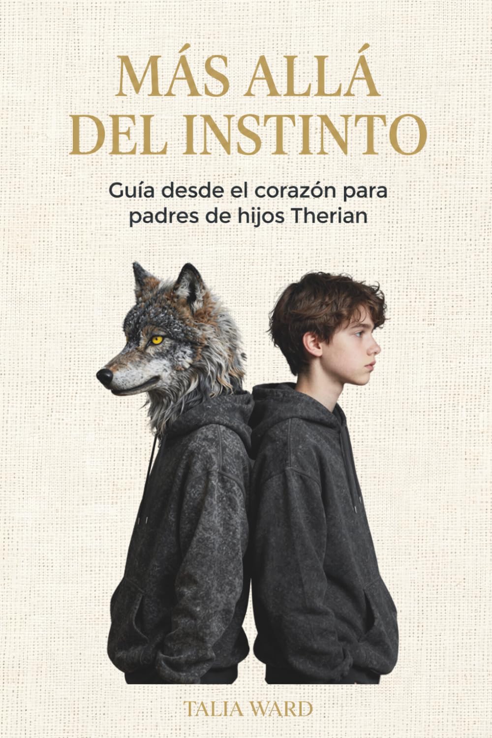 Más allá del instinto: Guía desde el corazón para padres de hijos Therian