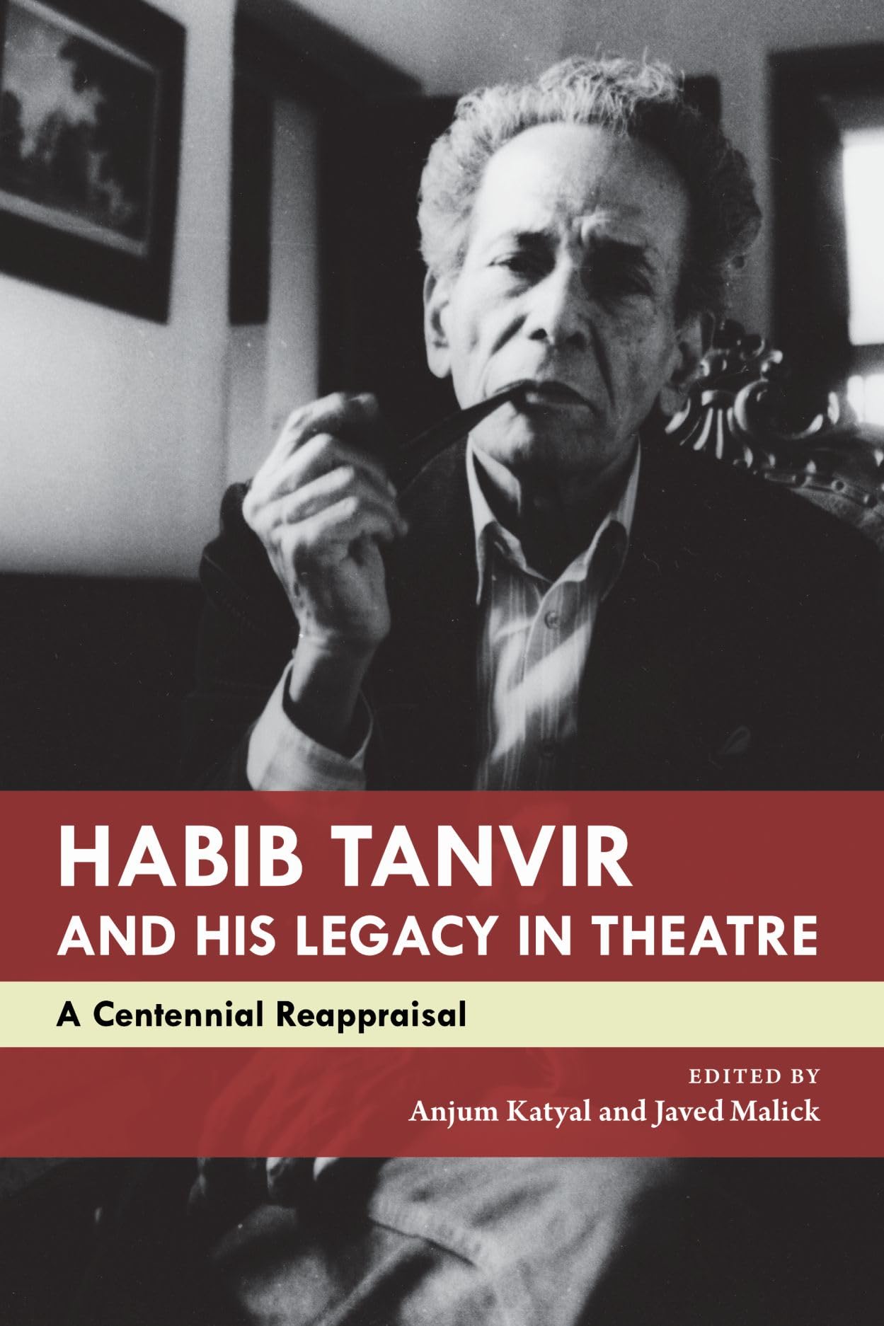 Habib Tanvir and His Legacy in Theatre: A Centennial Reappraisal (The India List)