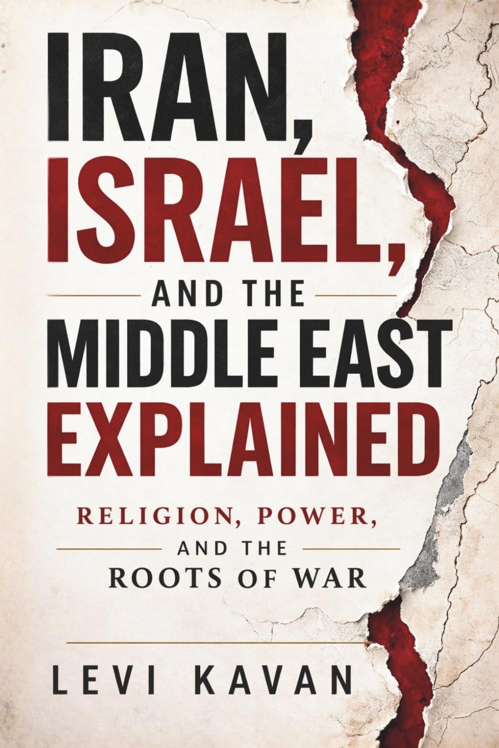 Iran, Israel, and the Middle East Explained: Religion, Power, and the Roots of War (Power and Politics, Explained)