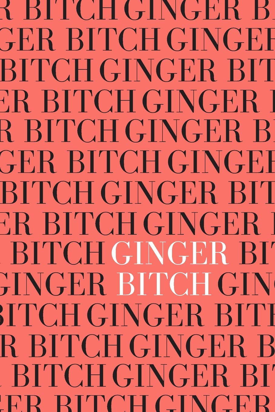 Ginger Bitch: 2019 Color of the Year Living Coral | 6x9" lined journal, diary, notebook | Redhead adult humor gag gift