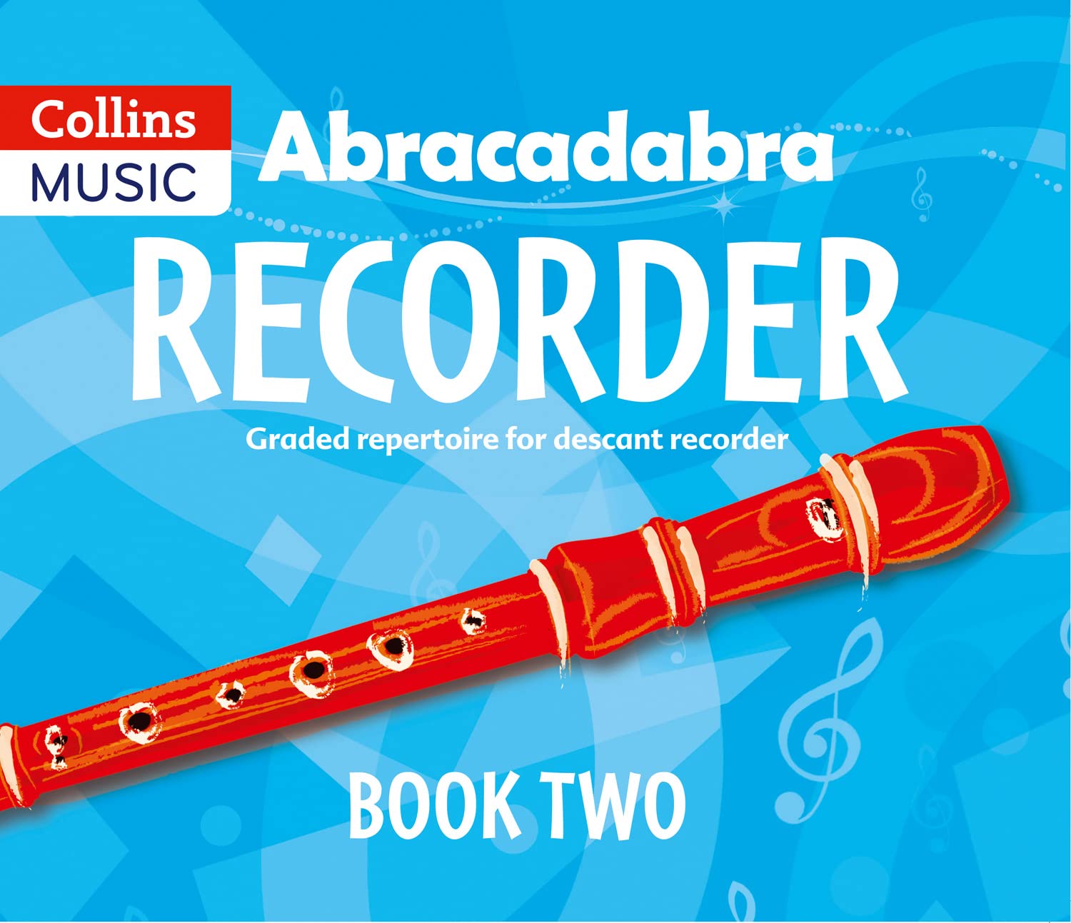 Abracadabra Recorder Book 2 (Pupil's Book): 22 graded songs and tunes