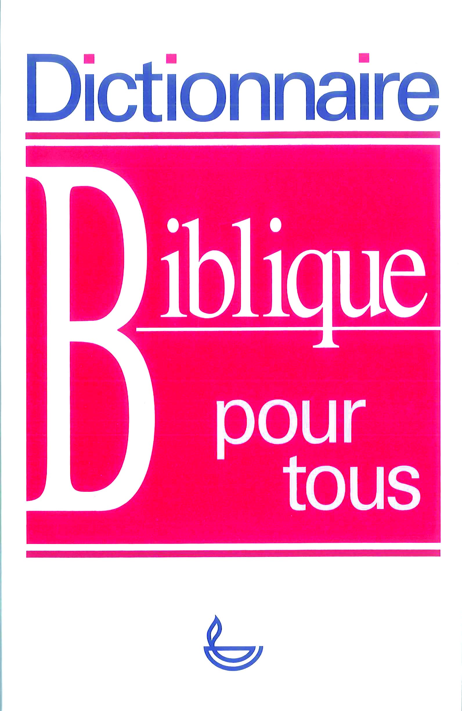 Dictionnaire biblique pour tous