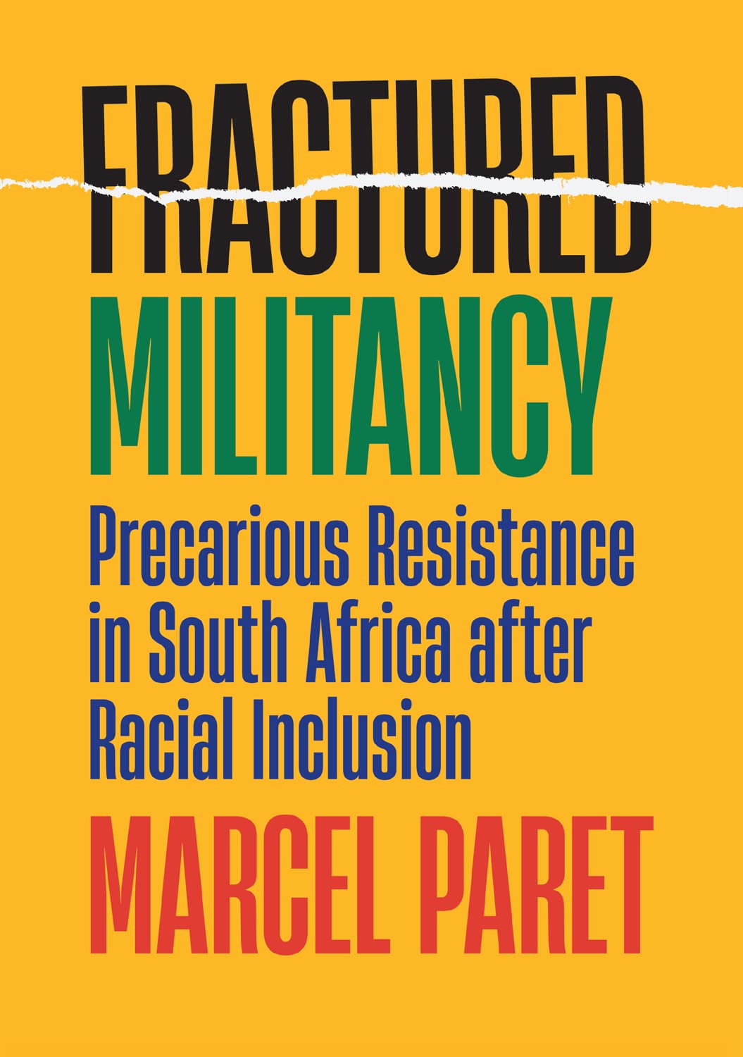 Buy Fractured Militancy: Precarious Resistance in South Africa After Racial Inclusion — BookShops.in