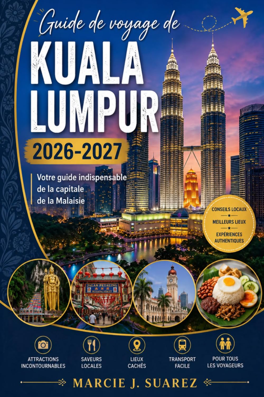 Guide de voyage de Kuala Lumpur 2026-2027: Votre guide indispensable de la capitale de la Malaisie