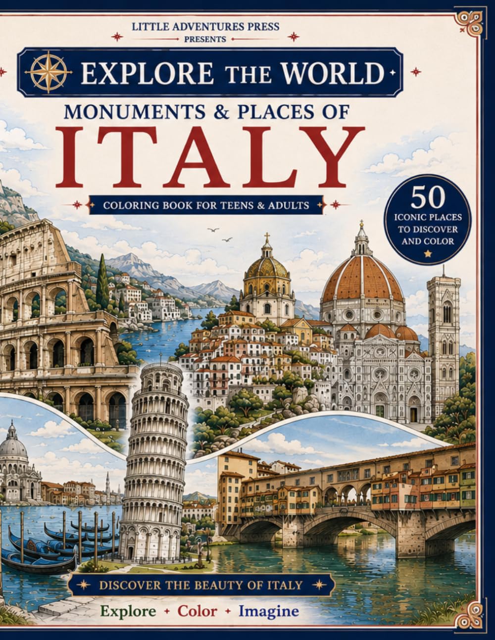 Monuments & Places of Italy: 50 Iconic places to discover and color (Explore the World)