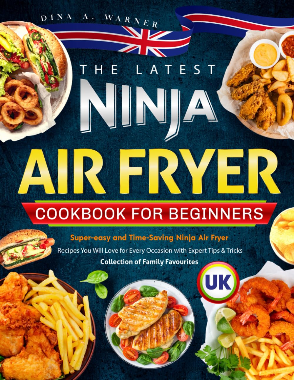 The latest UK Ninja Air Fryer Cookbook for Beginners Supereasy and