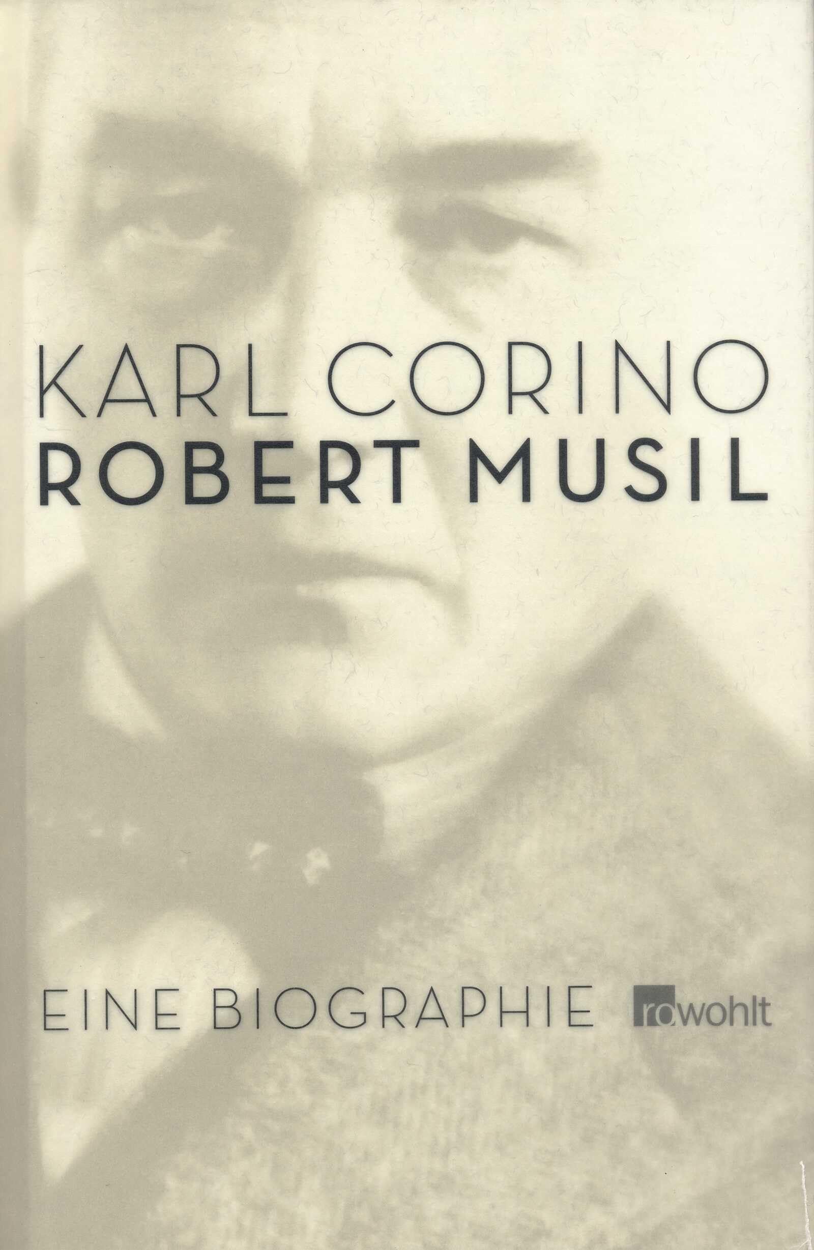 Robert Musil. Eine Biographie. (Rowohlt Monographie)