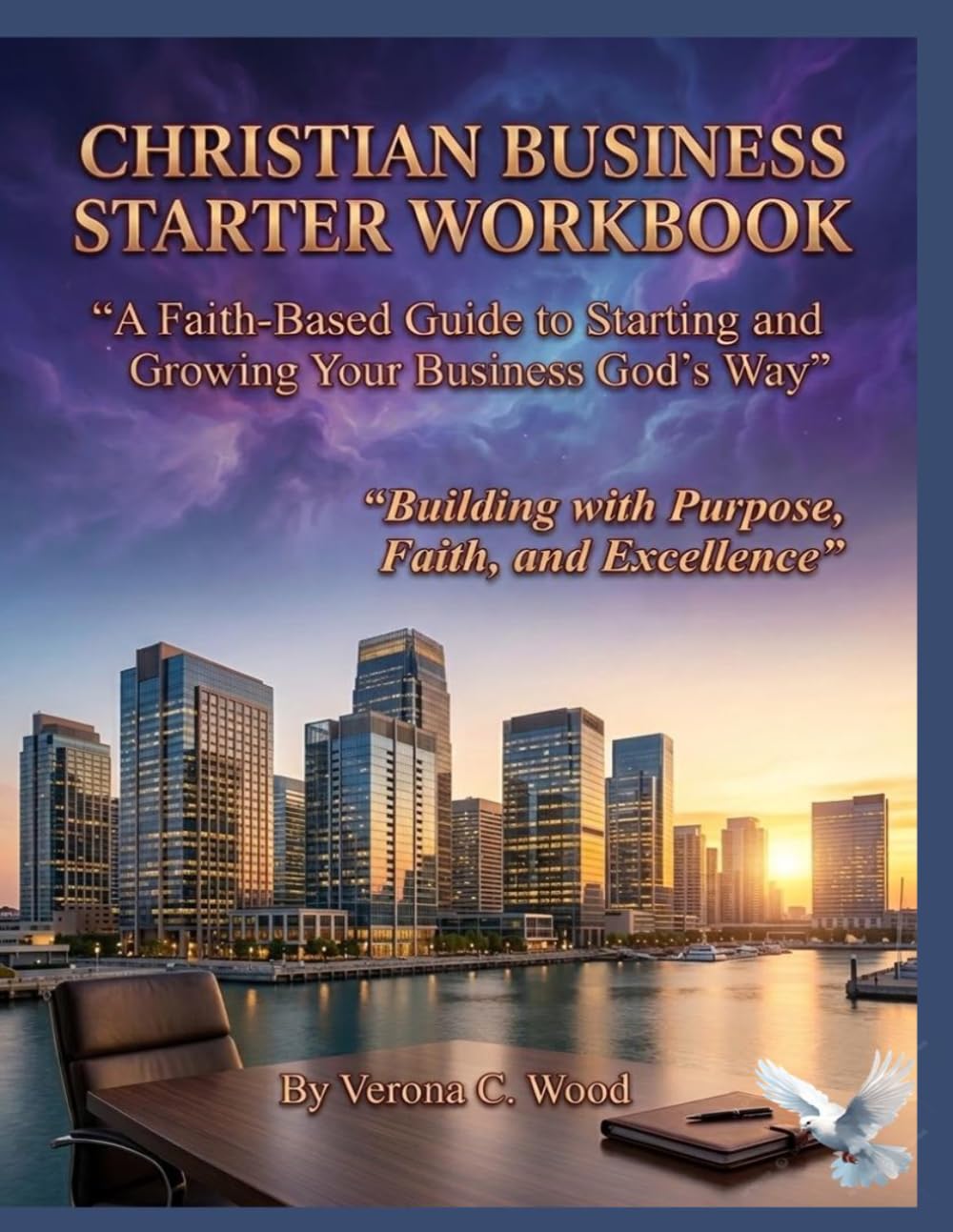 Christian Business Starter Workbook: A Faith-Based Guide to Starting and Growing Your Business God’s Way”