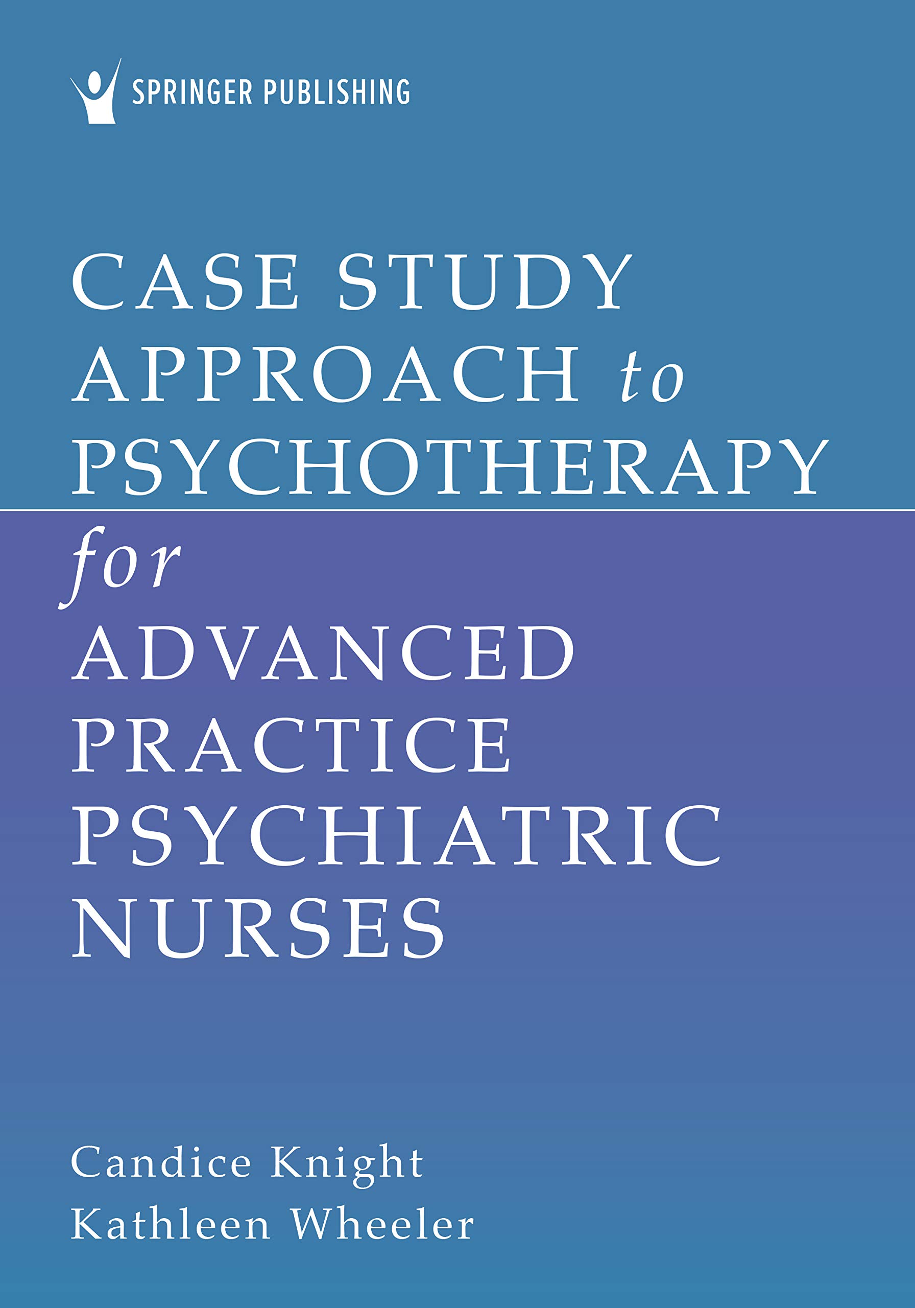 Case Study Approach to Psychotherapy for Advanced Practice Psychiatric Nurses (Images of War)