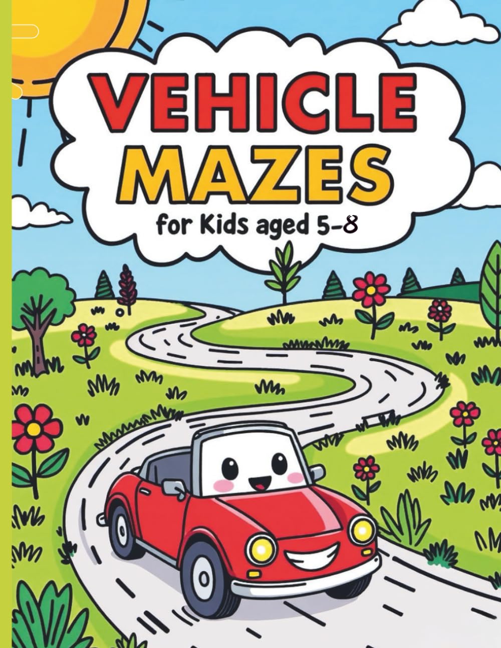 Colorful Vehicle Mazes for Kids Aged 5–8 | A Bright and Exciting Maze Adventure for Kids Aged 5–8!: 50 Bright and Engaging Maze Puzzles That Build Focus, Logic, and Confidence Through Play