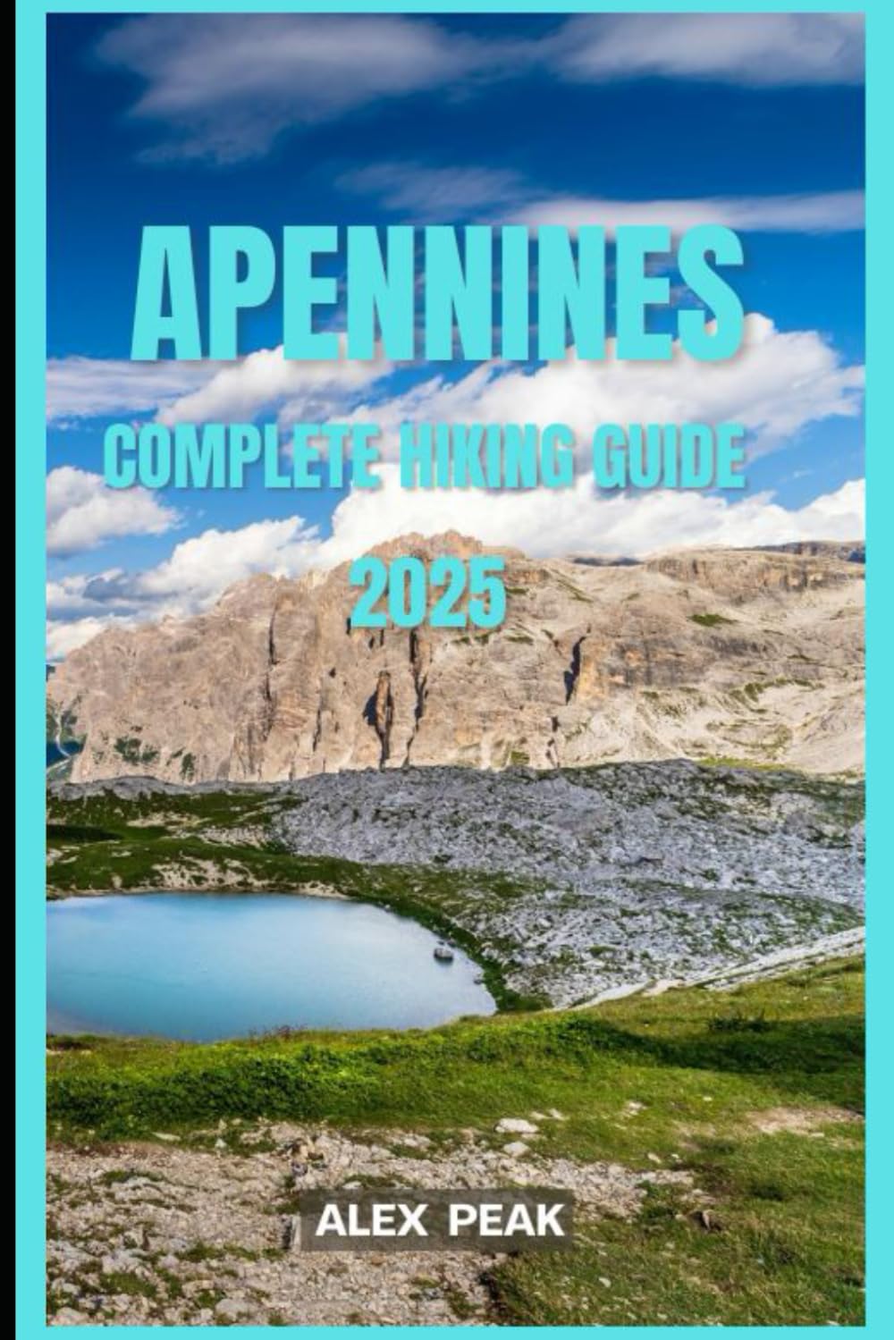 APENNINES COMPLETE HIKING GUIDE 2025: 62 (Footsteps in Nature: 2025 Hiker’s Journey)