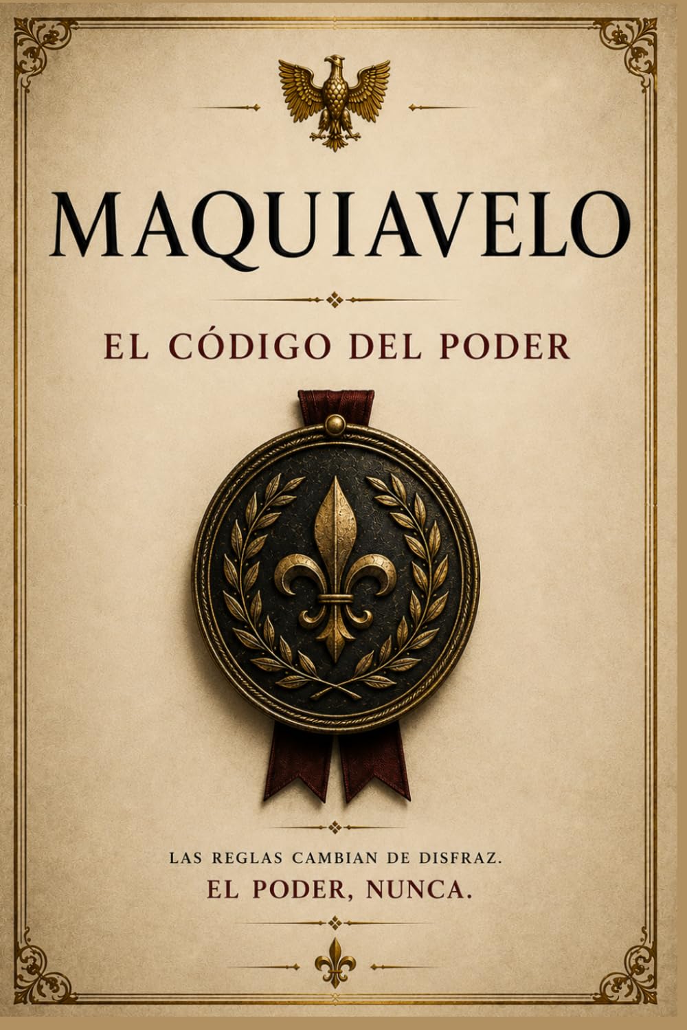 El Código del Poder - Nicolás Maquiavelo: El hombre que enseñó a dominar el sistema: 4
