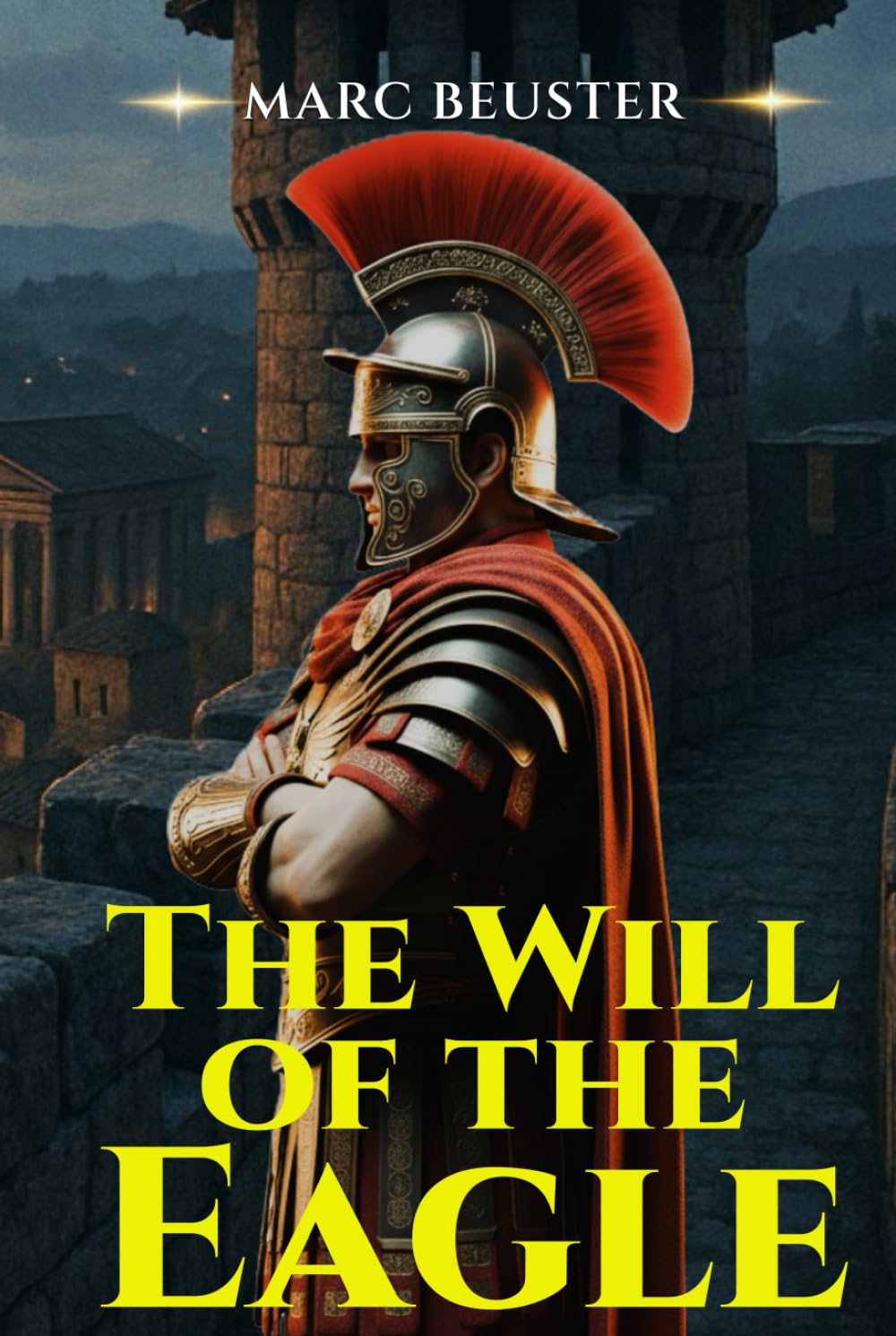 The Will of the Eagle: Ancient Rome Adventure – Epic Battles, Intrigue, and Heroism in the Roman Empire (The Eagle Saga — Sons of Rome)