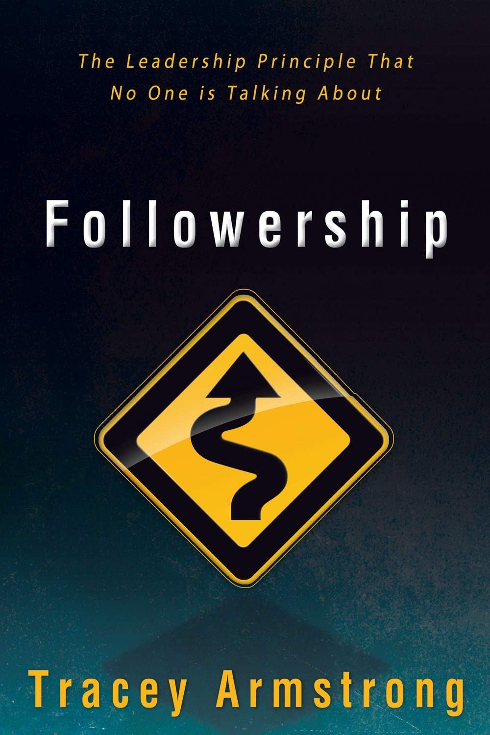 Followership: The Leadership Principle That No One Is Talking About Paperback – June 1, 2010