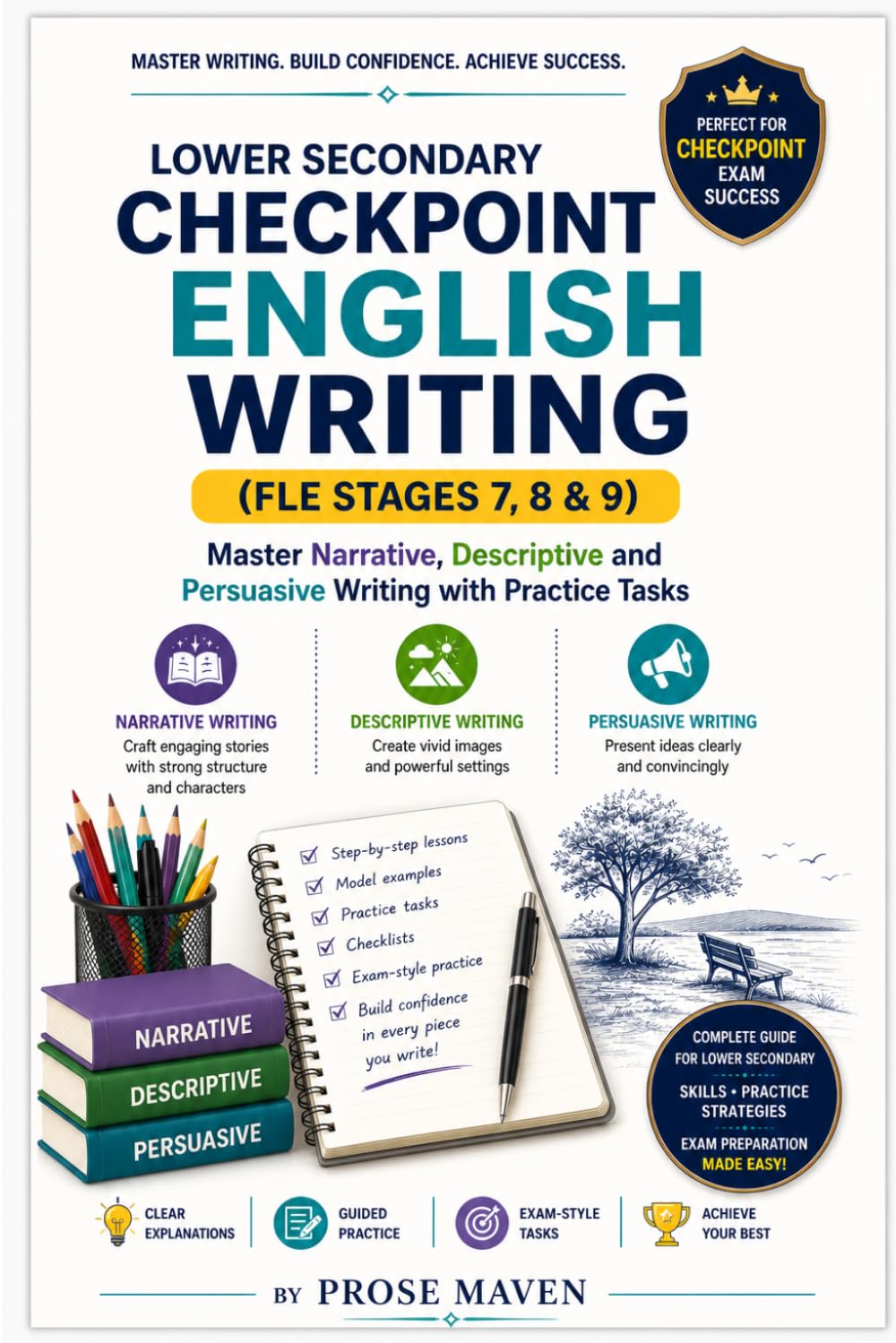Lower Secondary Checkpoint English Writing | English FLE Stages 7,8 and 9 | Narrative, Descriptive and Persuasive Writing with Practice Tasks | Exam ... Guide (Advanced Writing Techniques Series)