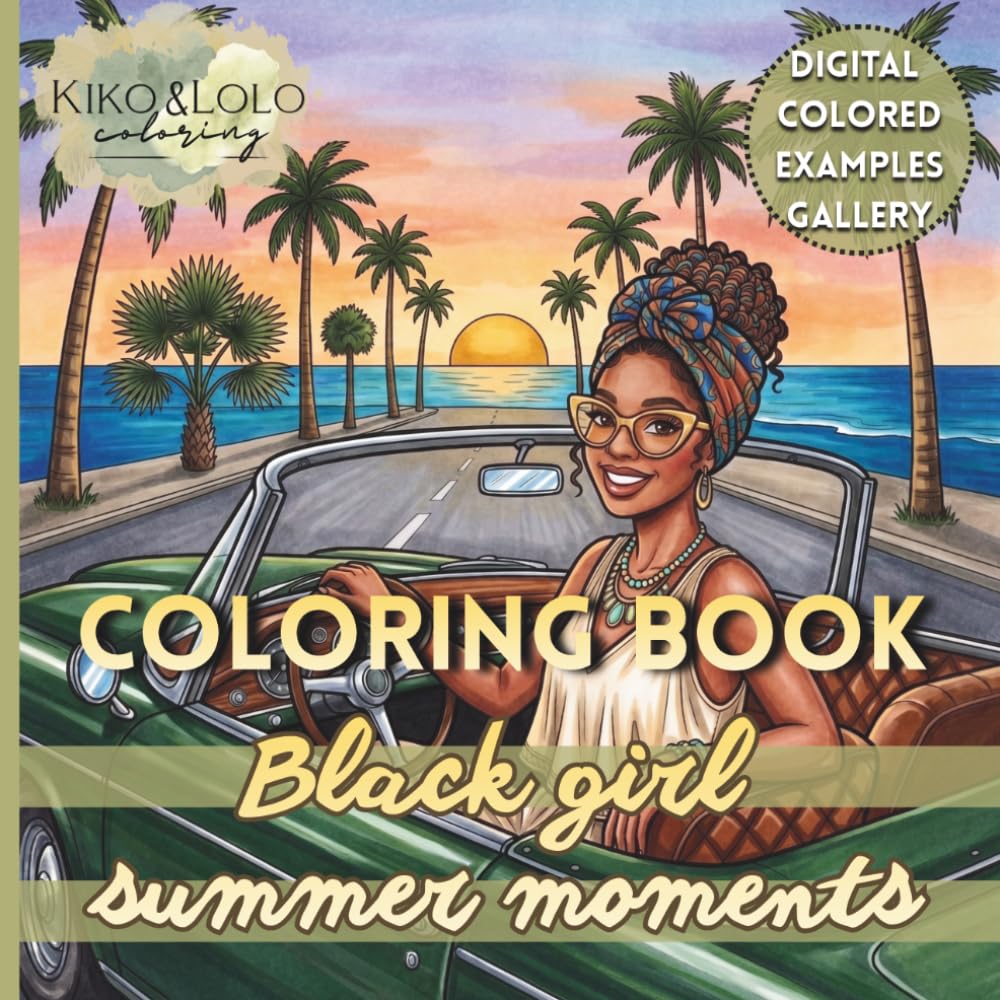 Black Girl Summer Moments Coloring Book: Cozy Lifestyle Vibes for Adults and Teens