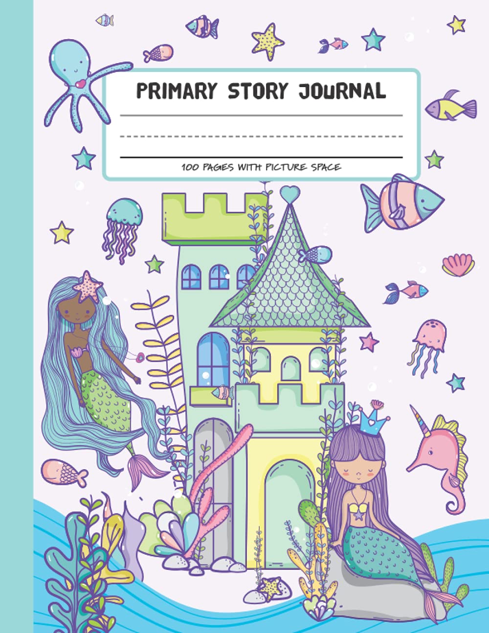 Primary Story Journal - Mermaid Princess: Grades K-2 Draw and Write Composition Book with Dotted Midline and Picture Space for Early Childhood, Kindergarten and Preschool
