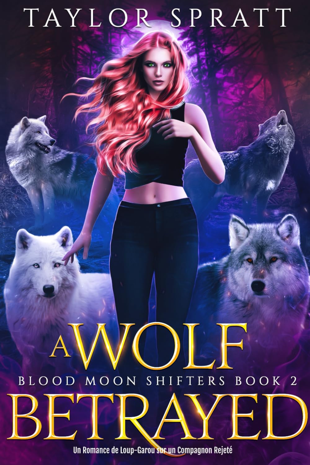 A Wolf Betrayed: Un Romance de Loup-Garou sur un Compagnon Rejeté (Blood Moon Shifters Livre 2) (Blood Moon Shifters Livre française)