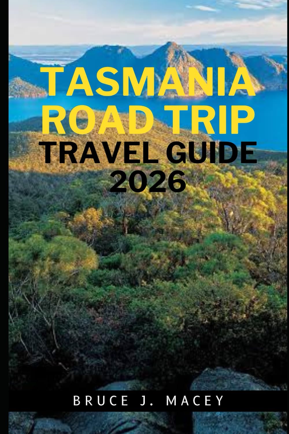 TASMANIA ROAD TRIP TRAVEL GUIDE 2026 (Journey Chronicles 2025)