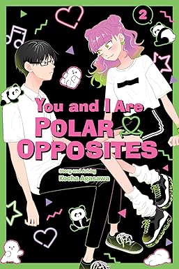 YOU AND I ARE POLAR OPPOSITES, VOL. 02