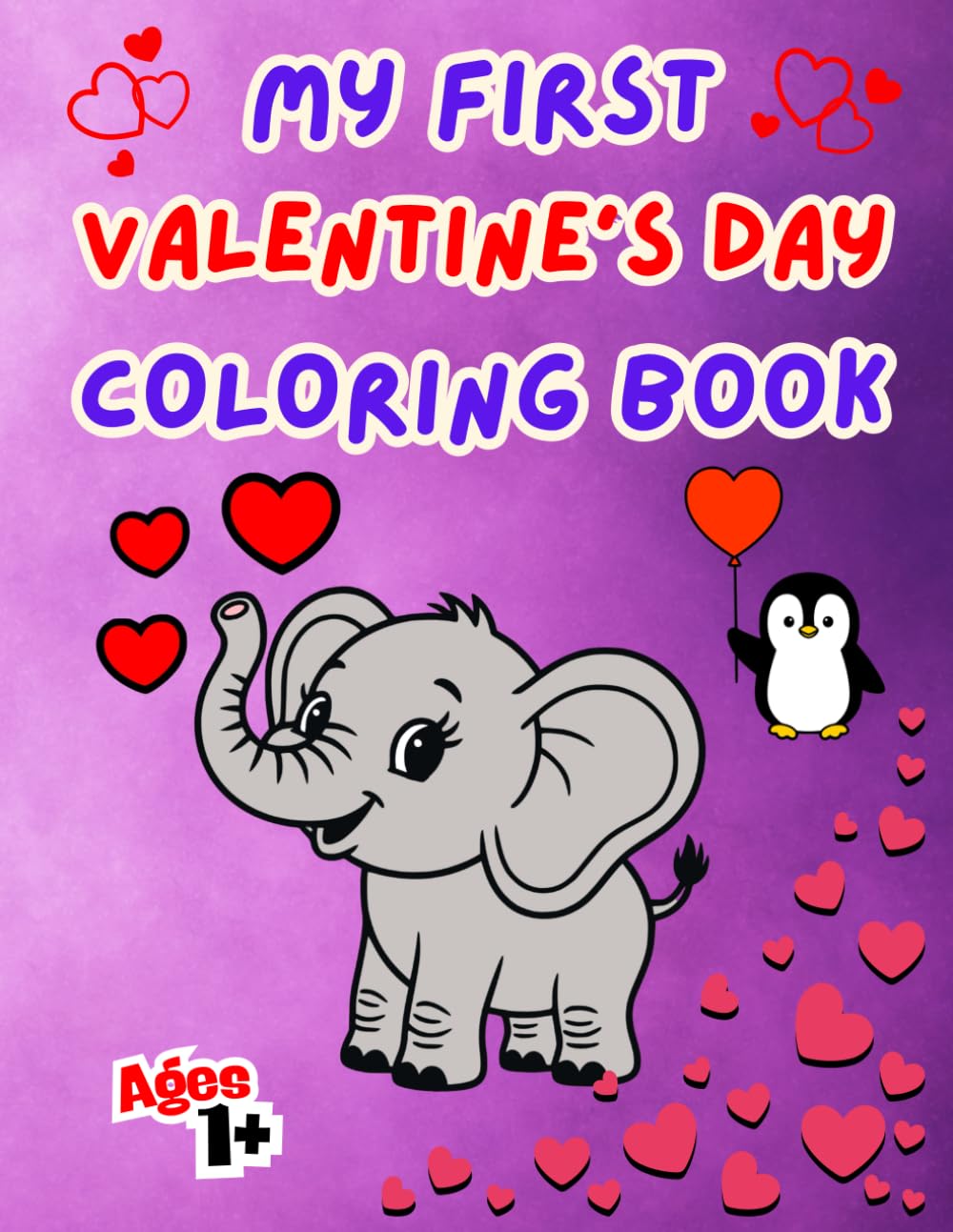 My First Valentine's Day Coloring Book: Cute and Easy Valentine’s Day Pictures to Color for Little Hands.