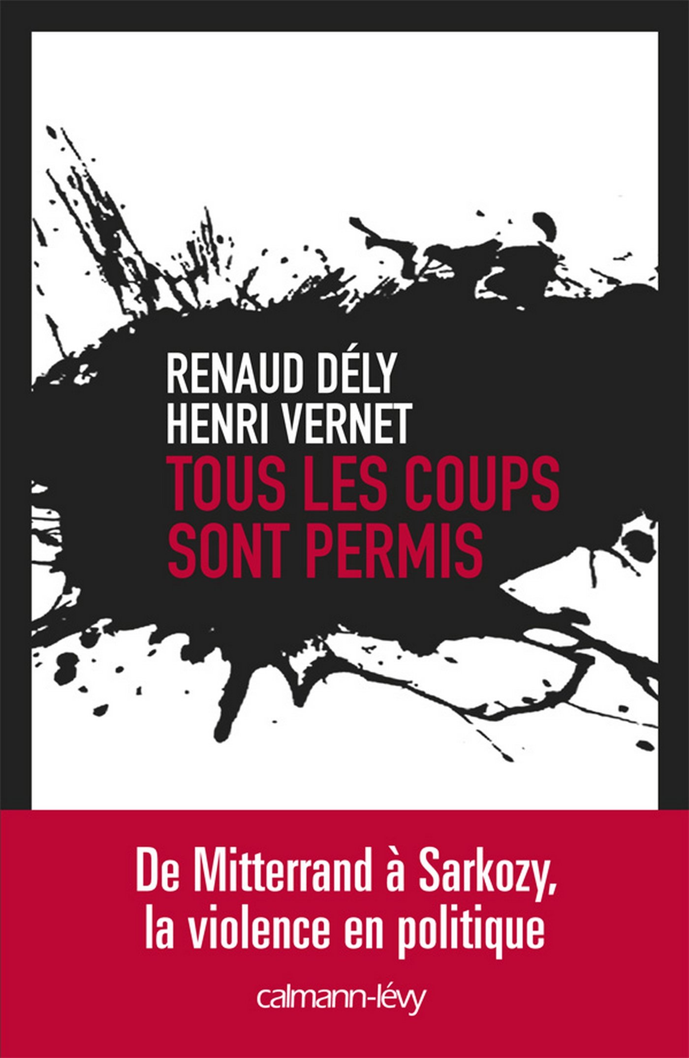 Tous les coups sont permis (Documents, Actualités, Société) (French Edition)