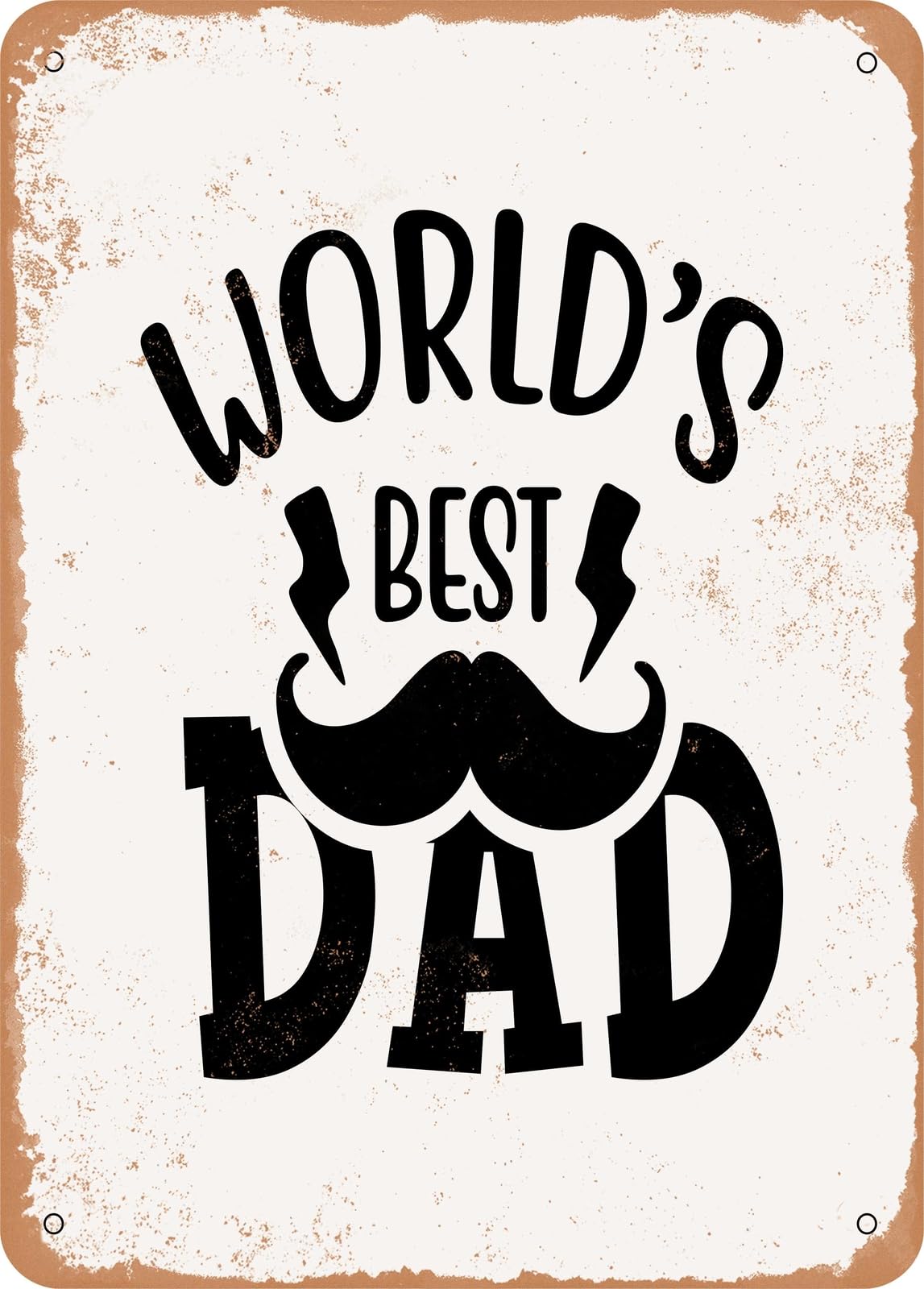 Metal Sign - World S Best Dad - Vintage Rusty Look home decor