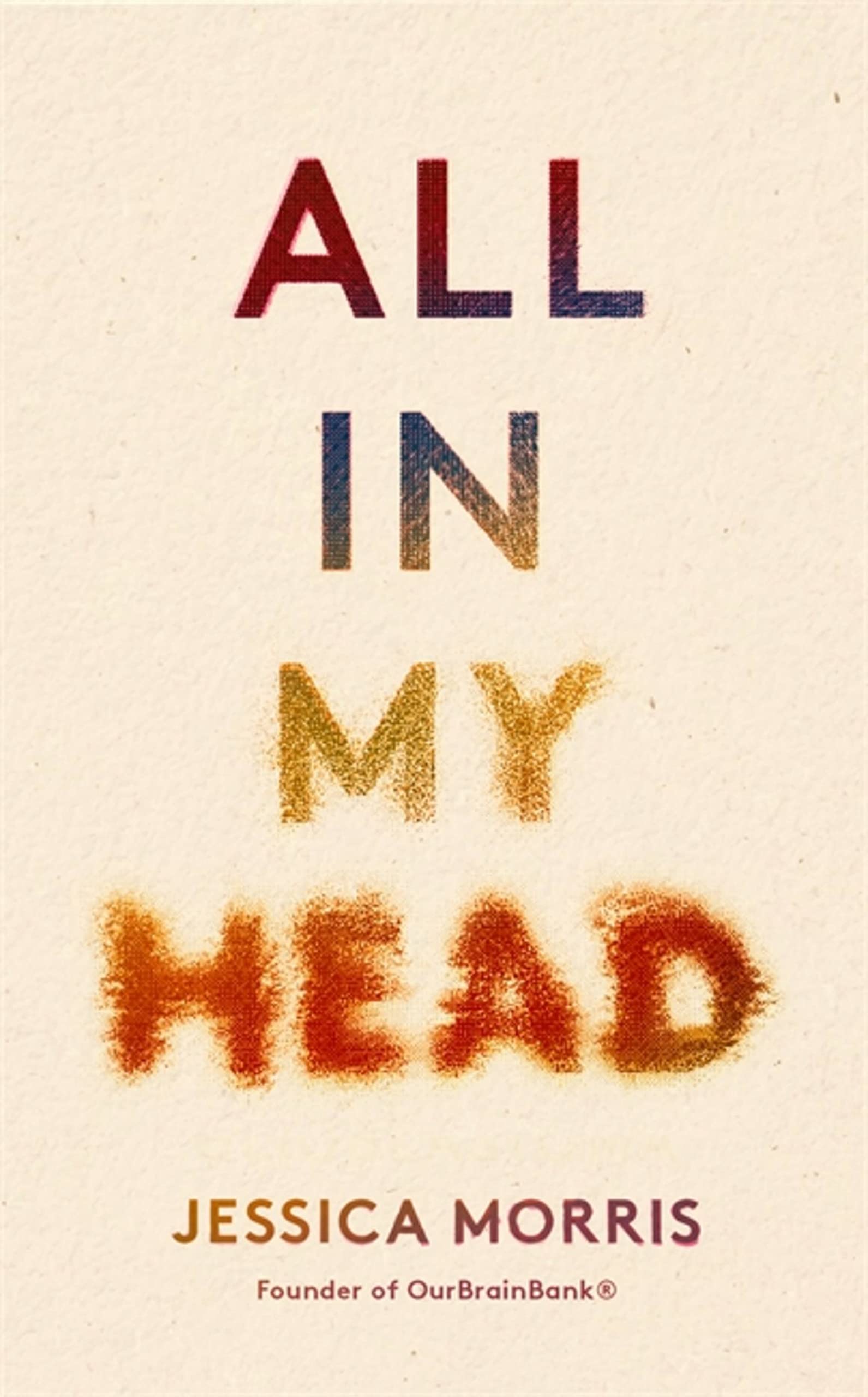 All in My Head: A memoir of life, love and patient power (Language Acts and Worldmaking)